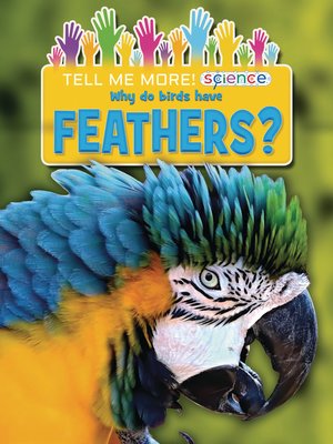 cover image of Why Do Birds Have Feathers?